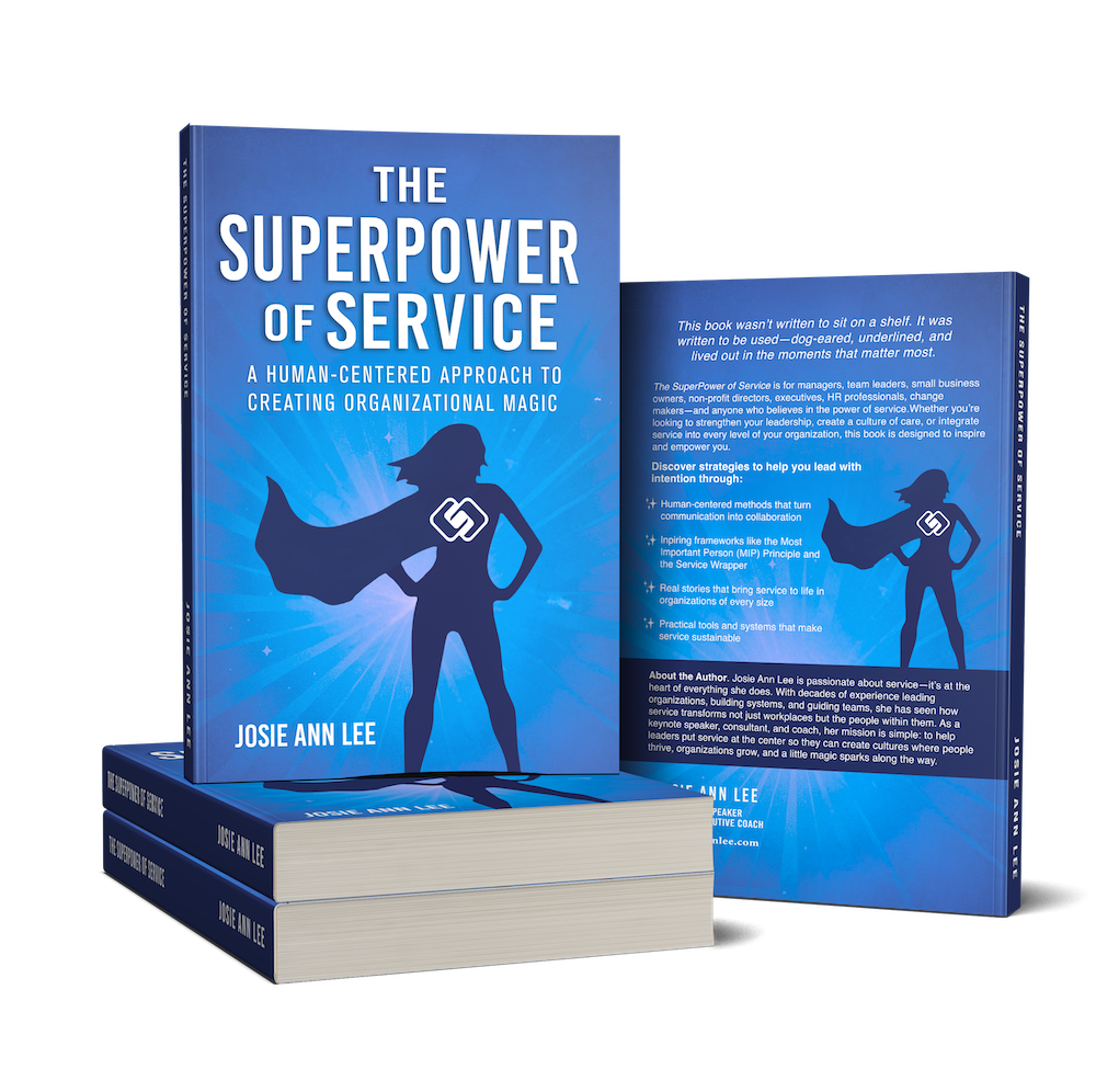 Josie Ann Lee's book, The Superpower of Service: A human centered approach to creating organizational magic